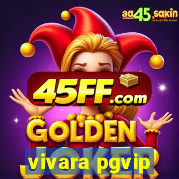 vivara pgvip